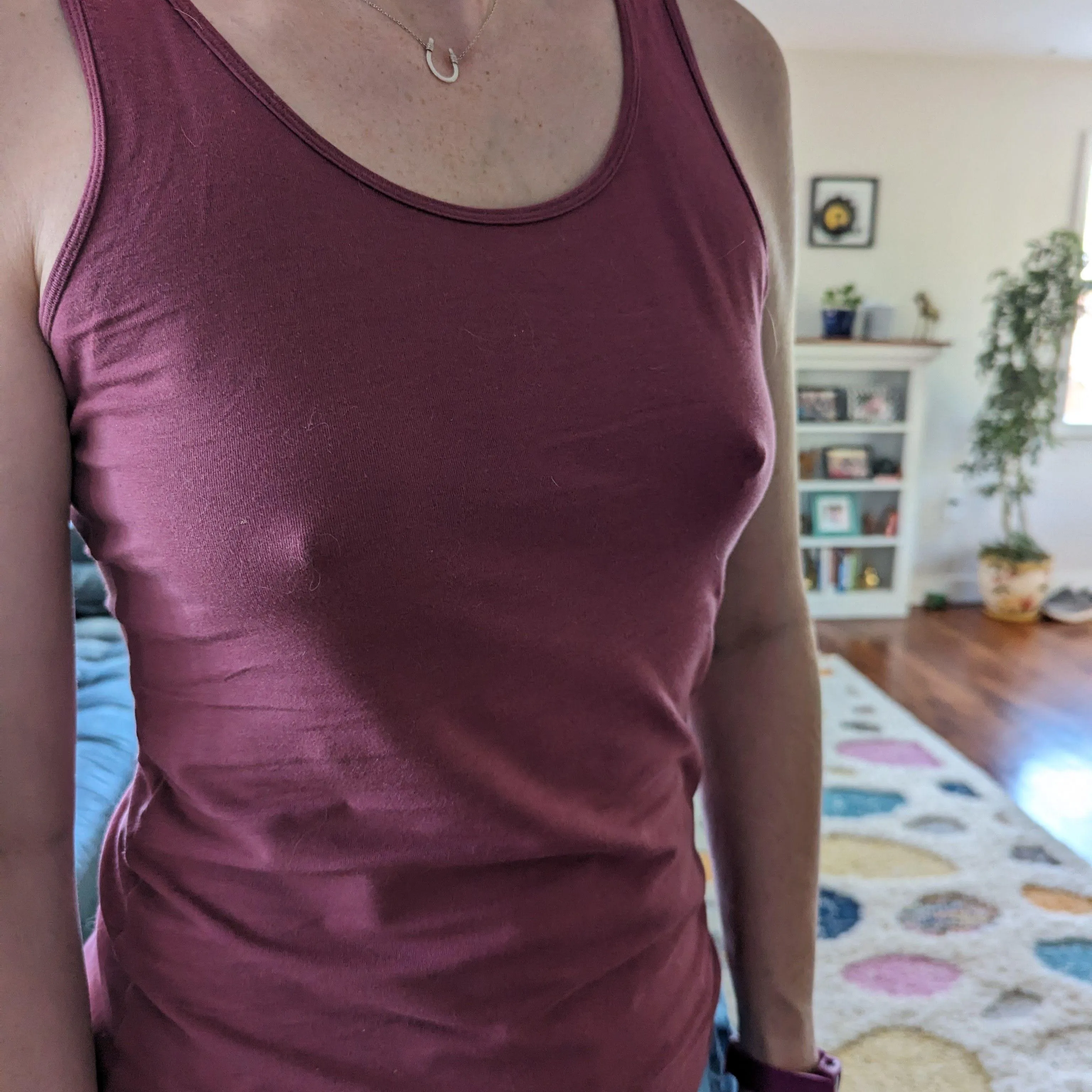 Tanktops with no bra...good for jammies and good for a trip to the store.