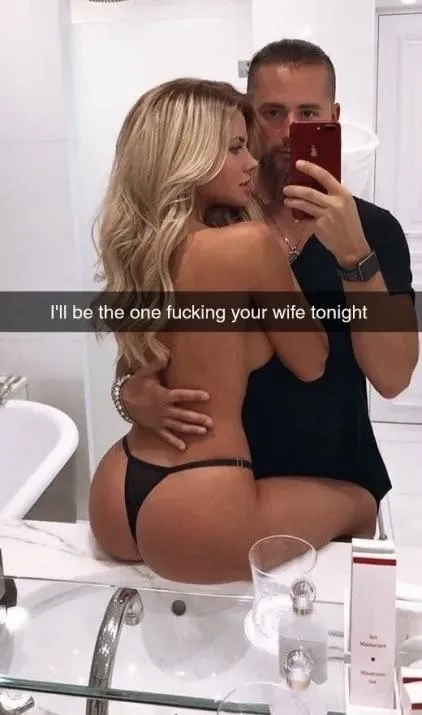 Just a snapchat from youre wifes phone..